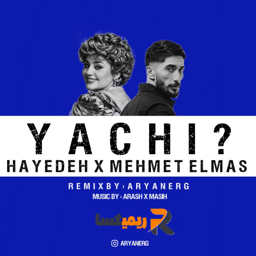 هایده و Mehmet دانلود ریمیکس ترکی یاچی (ArianErg)
